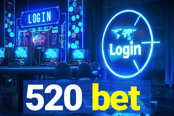 520 bet